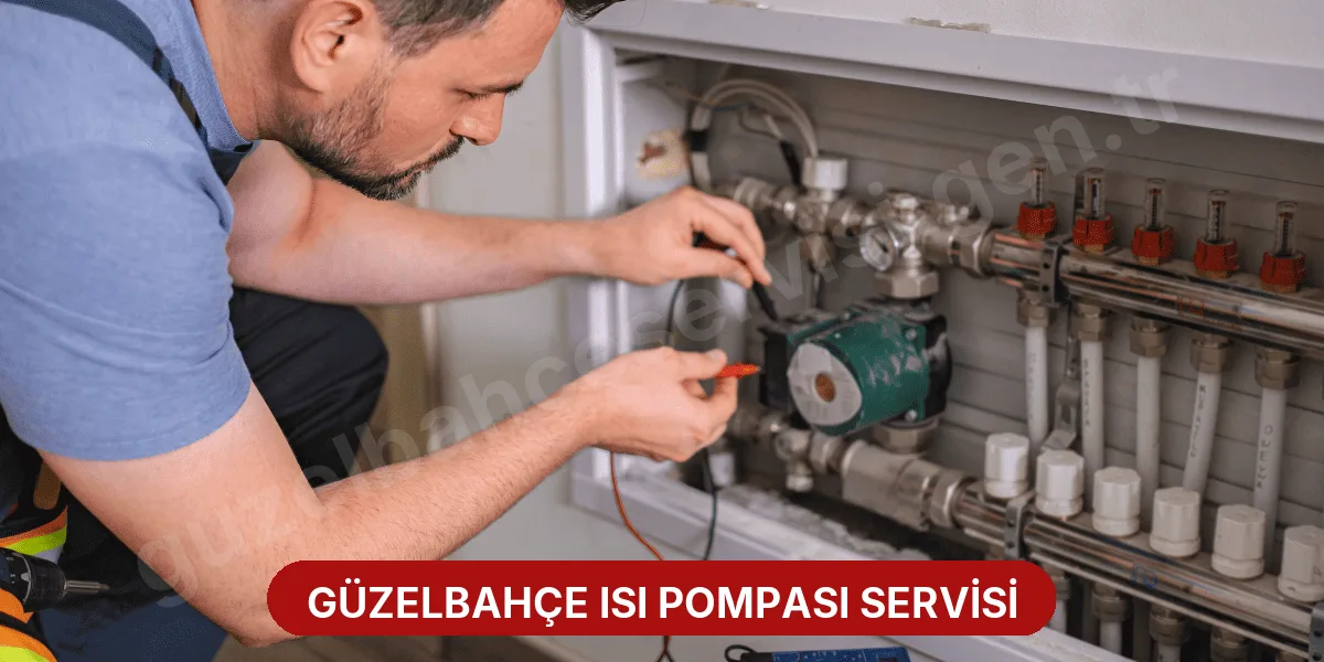 Güzelbahçe Isı Pompası Servisi